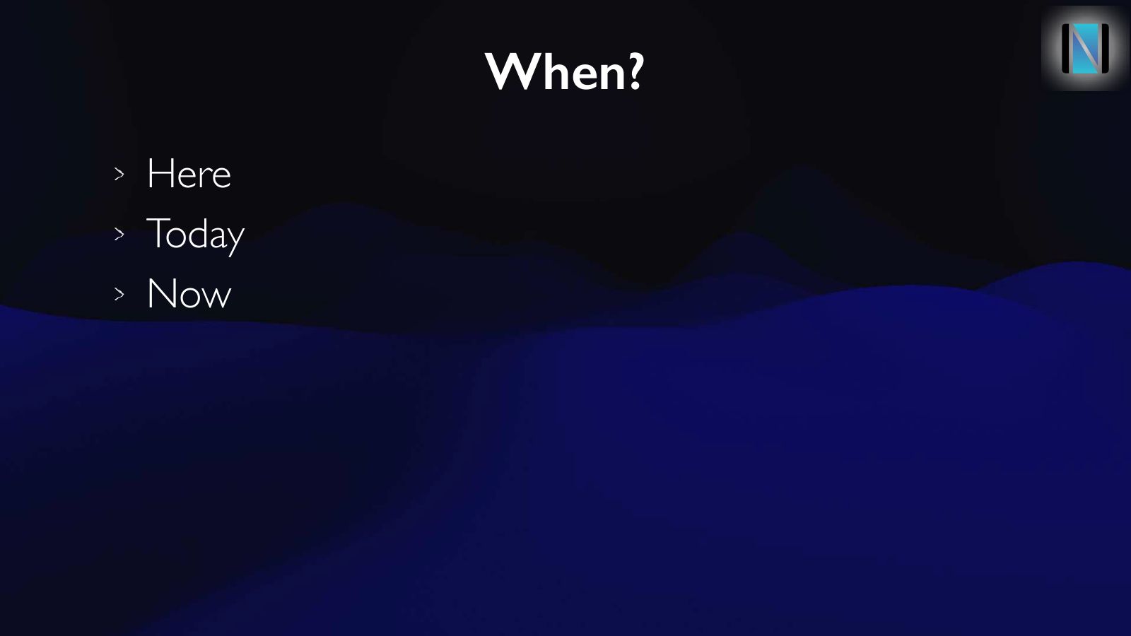 Slide 13: When?