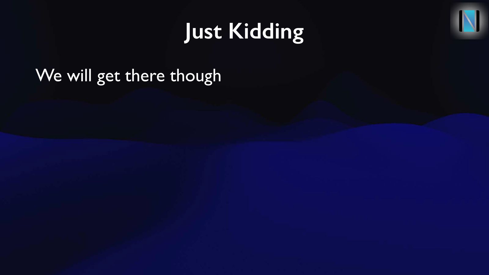 Slide 31: Just Kidding