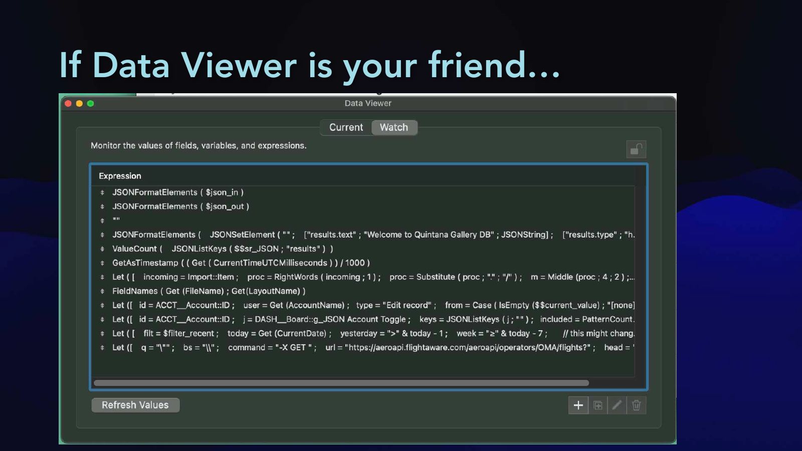 Slide 26: If Data Viewer is your friend…
