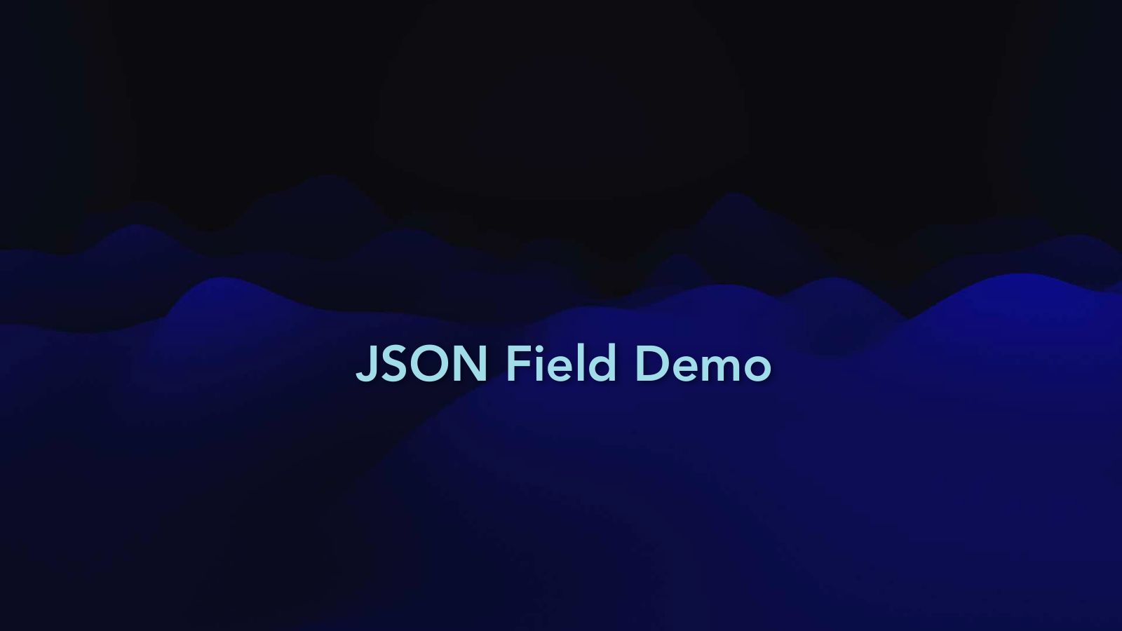 Slide 40: JSON Field Demo