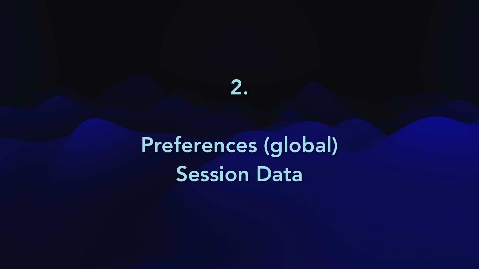 Slide 41: 2. Preferences (global) Session Data