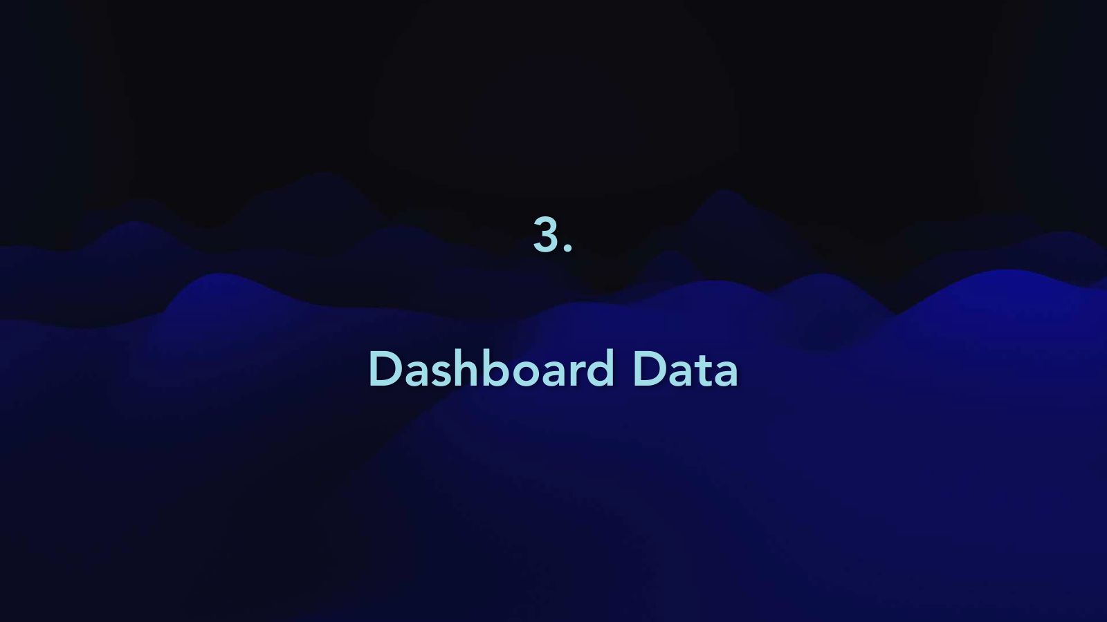 Slide 43: 3. Dashboard Data