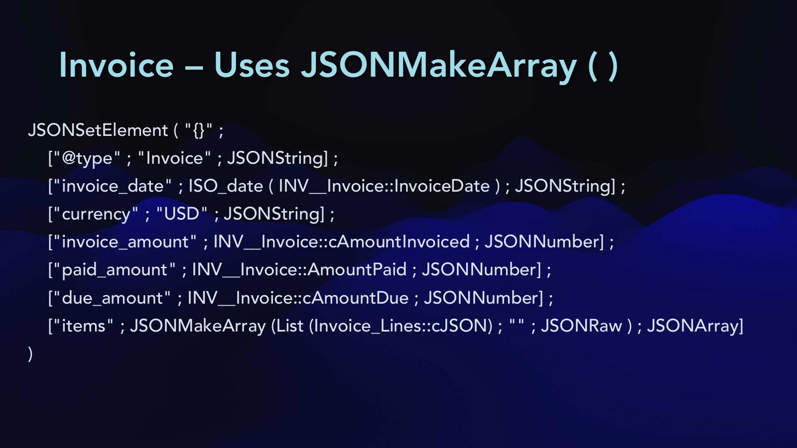 Slide 51: Invoice – Uses JSONMakeArray ( )