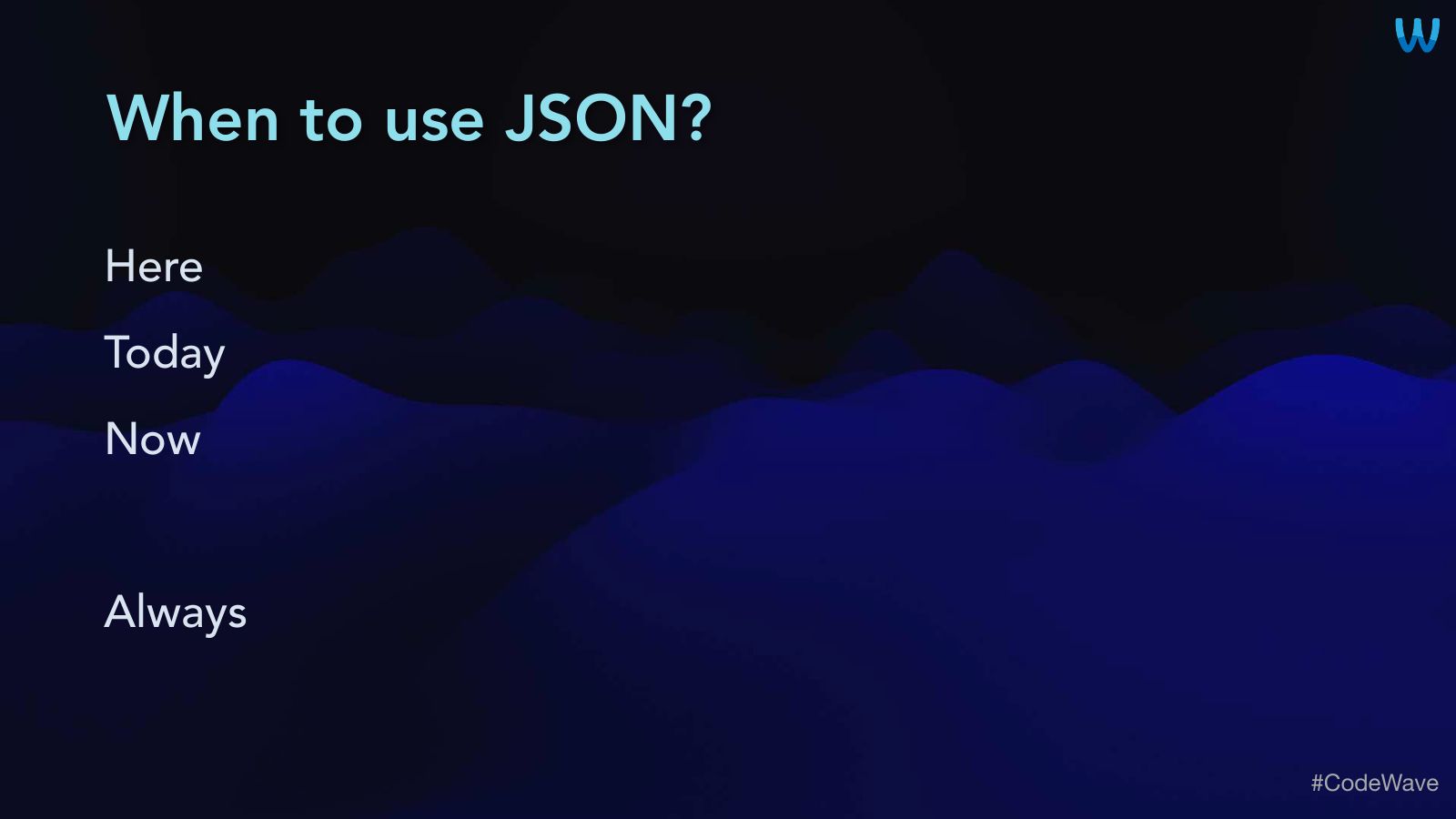 Slide 15: When to use JSON?