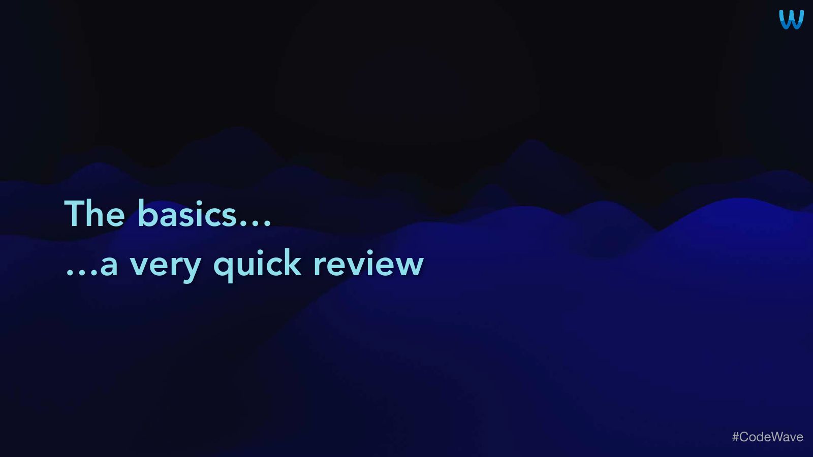 Slide 16: The basics… …a very quick review